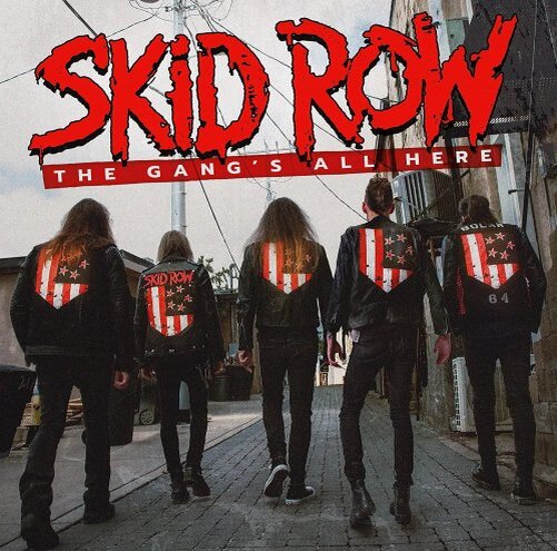 Новинки рок музыки. SKID ROW - THE GANG'S ALL HERE 2022
