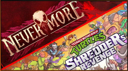 Nevermore: The Chamber Door и TMNT: Shredder's Revenge