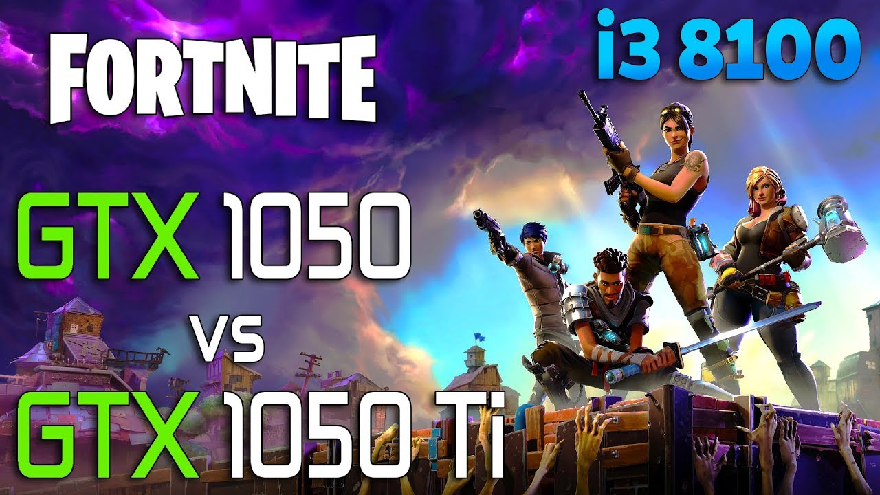 I3 8100 gtx 2025 1050 ti fortnite