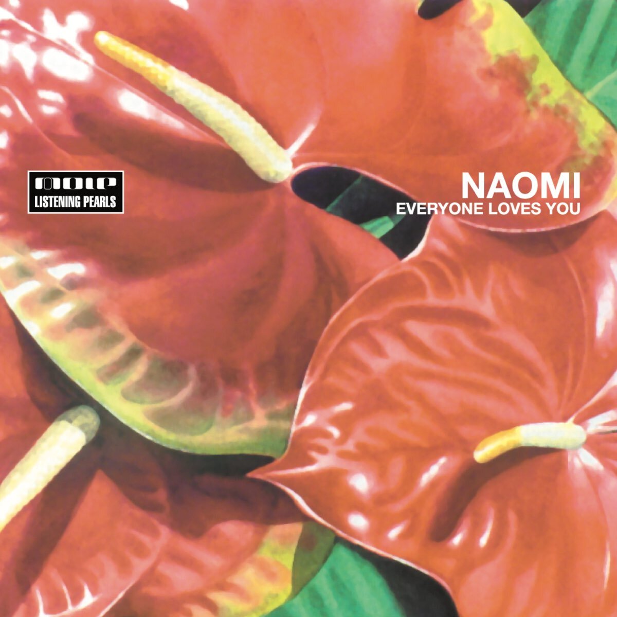 CD. Naomi – Everyone Loves You, 2002 (Label: More Listening Pearls, Germany)