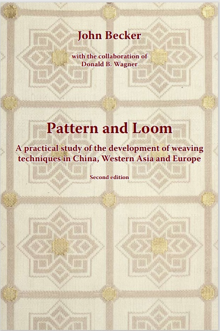 John Becker, Pattern and Loom, A practical study of the development of weaving techniques in China, Western Asia and Europe. Практическое исследование развития ткацких техник в Китае, на Ближнем Востоке и в Европе.