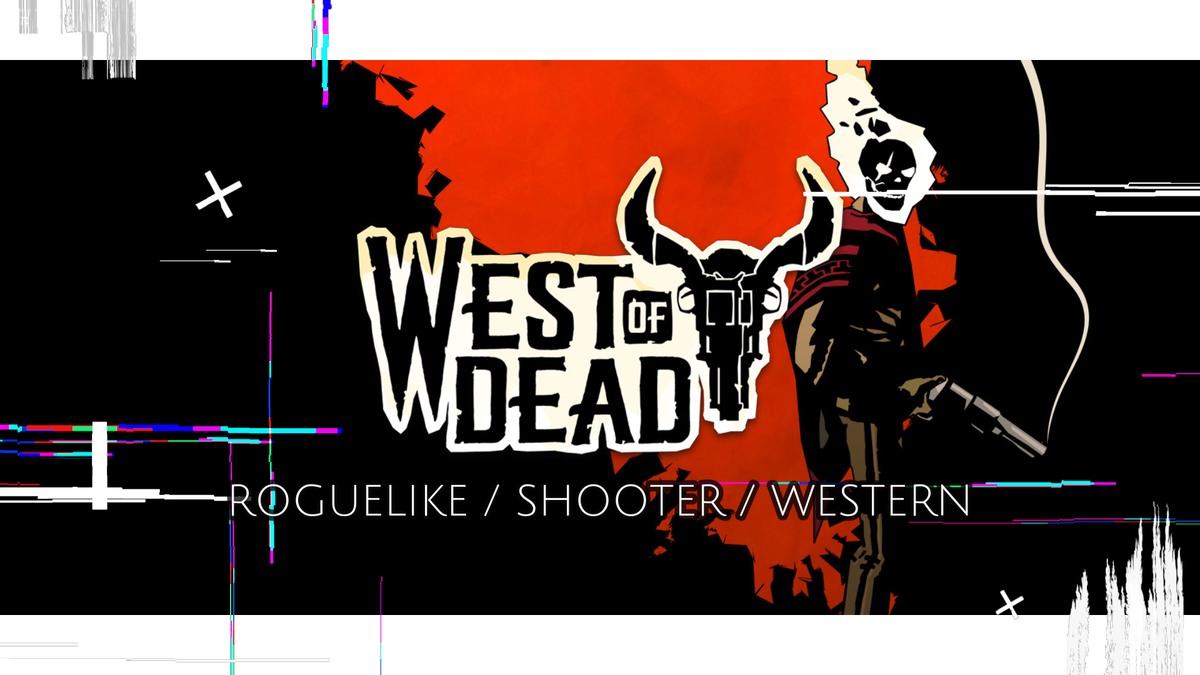 West of Dead. Отличный рогалик с выдающимся визуальным стилем. | Oink.Oink  | Дзен