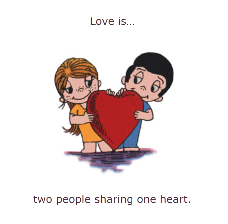 Love is... comic strip collection in color. Love is quotes and pictures. Love is... comics.