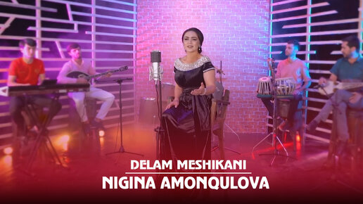 Nigina Amonqulova - Delam Meshikani