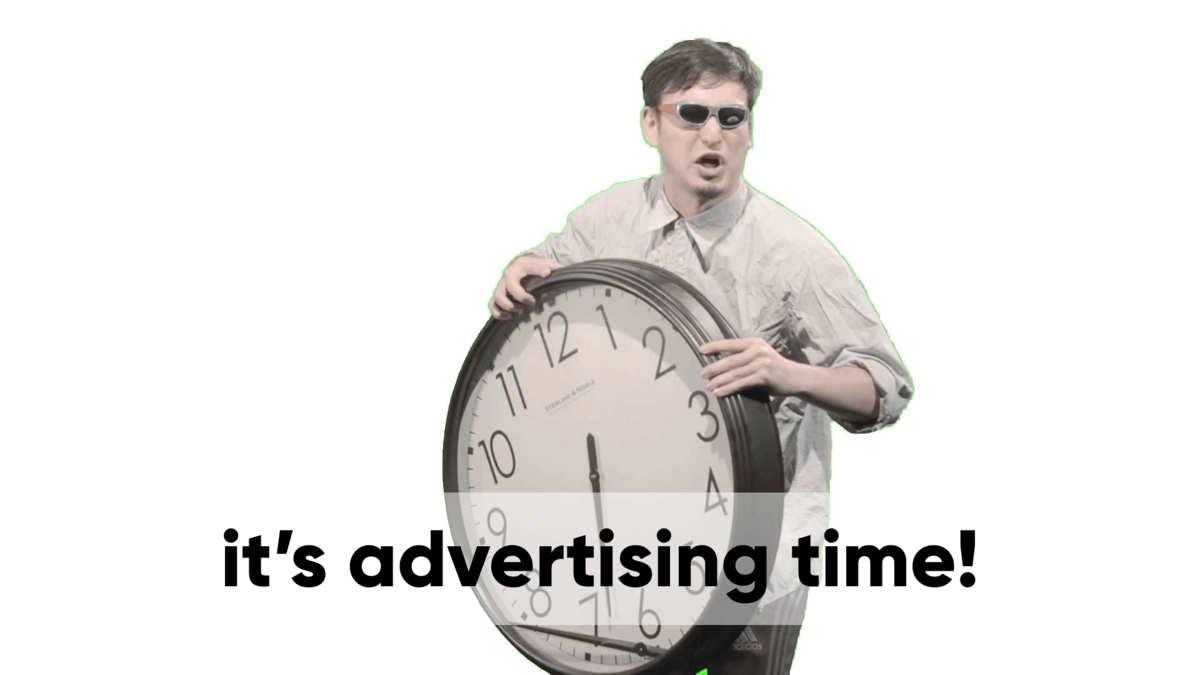 (с анг. it's advertising time - время рекламы.)