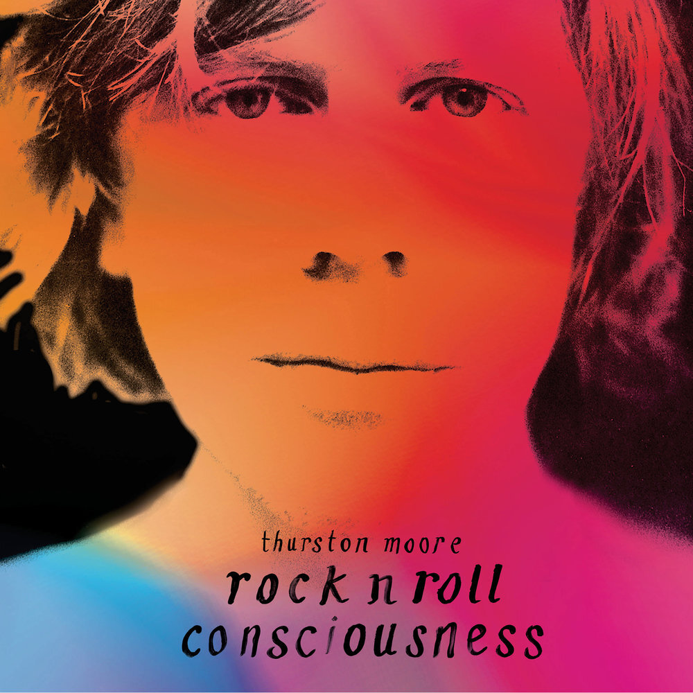 Thurston Moore «Rock N Roll Consciousness» (p) 2017