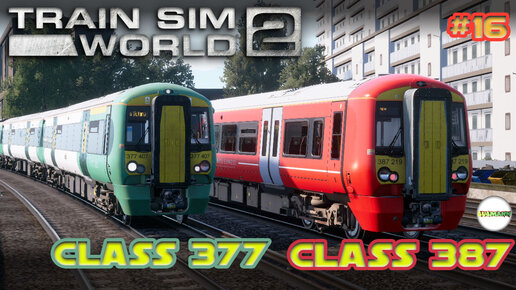 TRAIN SIM WORLD 2: RUSH HOUR - ПРИГОРОДНЫЕ ПОЕЗДА ЛОНДОНА. CLASS 377 И CLASS 387.