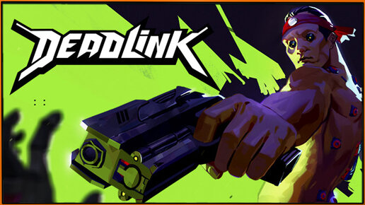 Deadlink (Demo) - киберпанк-шутер от первого лица