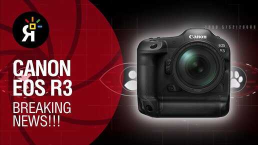 Canon EOS R3 | Breaking news