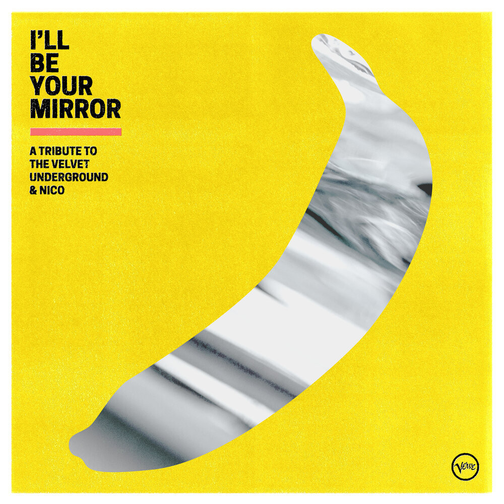 I`ll Be Your Mirror: A Tribute to The Velvet Underground & Nico (p) 2021