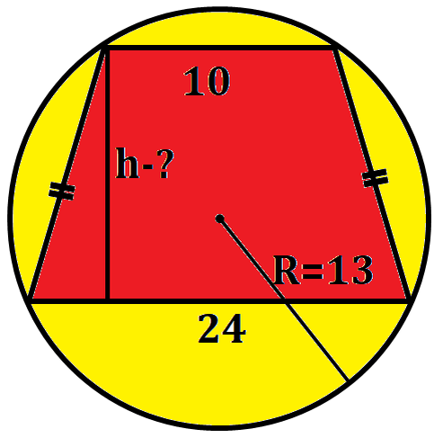 Основания равнобедренной трапеции равны 24 и 10. Радиус описанной окружности равен 13. Центр окружности лежит внутри трапеции. Найдите высоту трапеции.