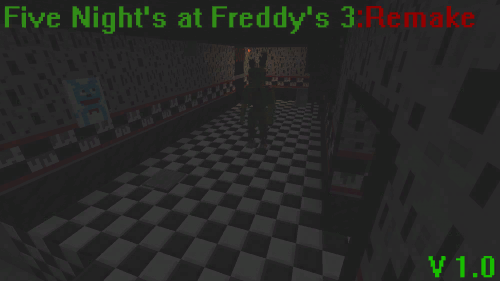  1)Five nights at Freddy's 3: Remake [1.12.2] Вы играете за некого Майкла, вам позвонил Генри с одной просьбой. Но так-же Майкла интересует, где его отец Вильям и что с ним сейчас происходит.-2