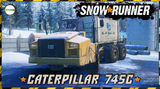 SNOWRUNNER - CATERPILLAR 745C ДЛЯ ЧЕГО?. ГОРНАЯ РЕКА. АЛЯСКА.