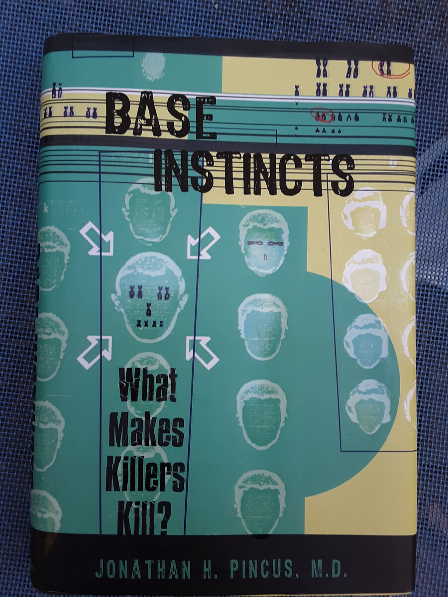 Книга доктора Джонатана Х. Пинкуса "Низменные инстинкты. Что заставляет убийц убивать?", мой экземпляр. Фото автора статьи The ЖурнальчиК. 