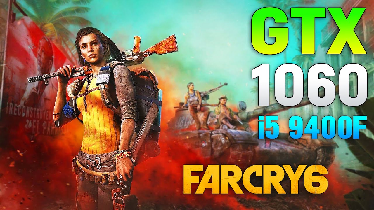 Far Cry 6 GTX 1060 i5 9400F l 1080p All Settings