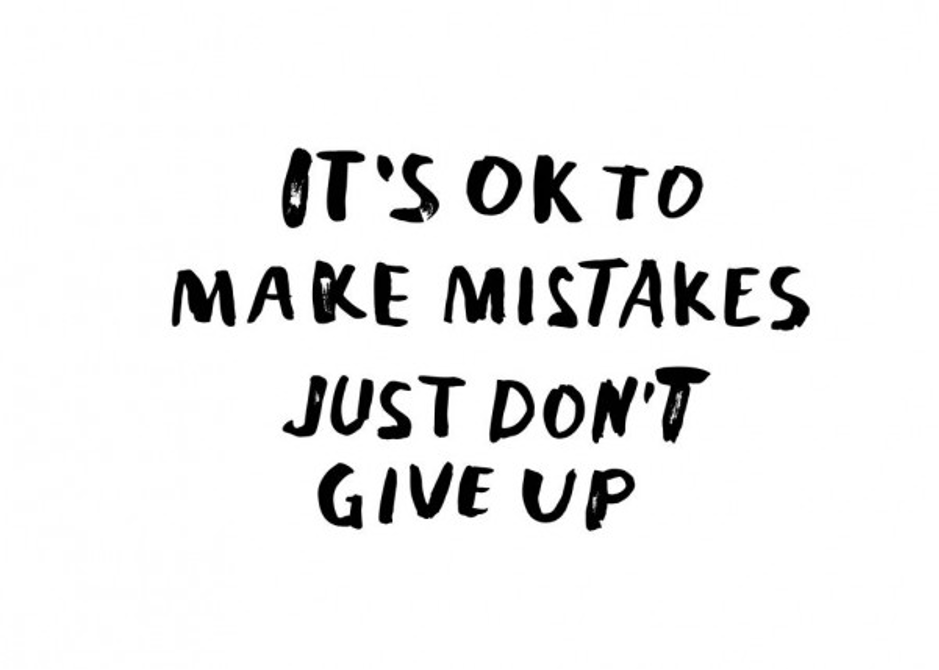 Just don t give up. It's ok to make mistakes. Mistakes quotes. Цитата вектор. It's okay to make mistakes.