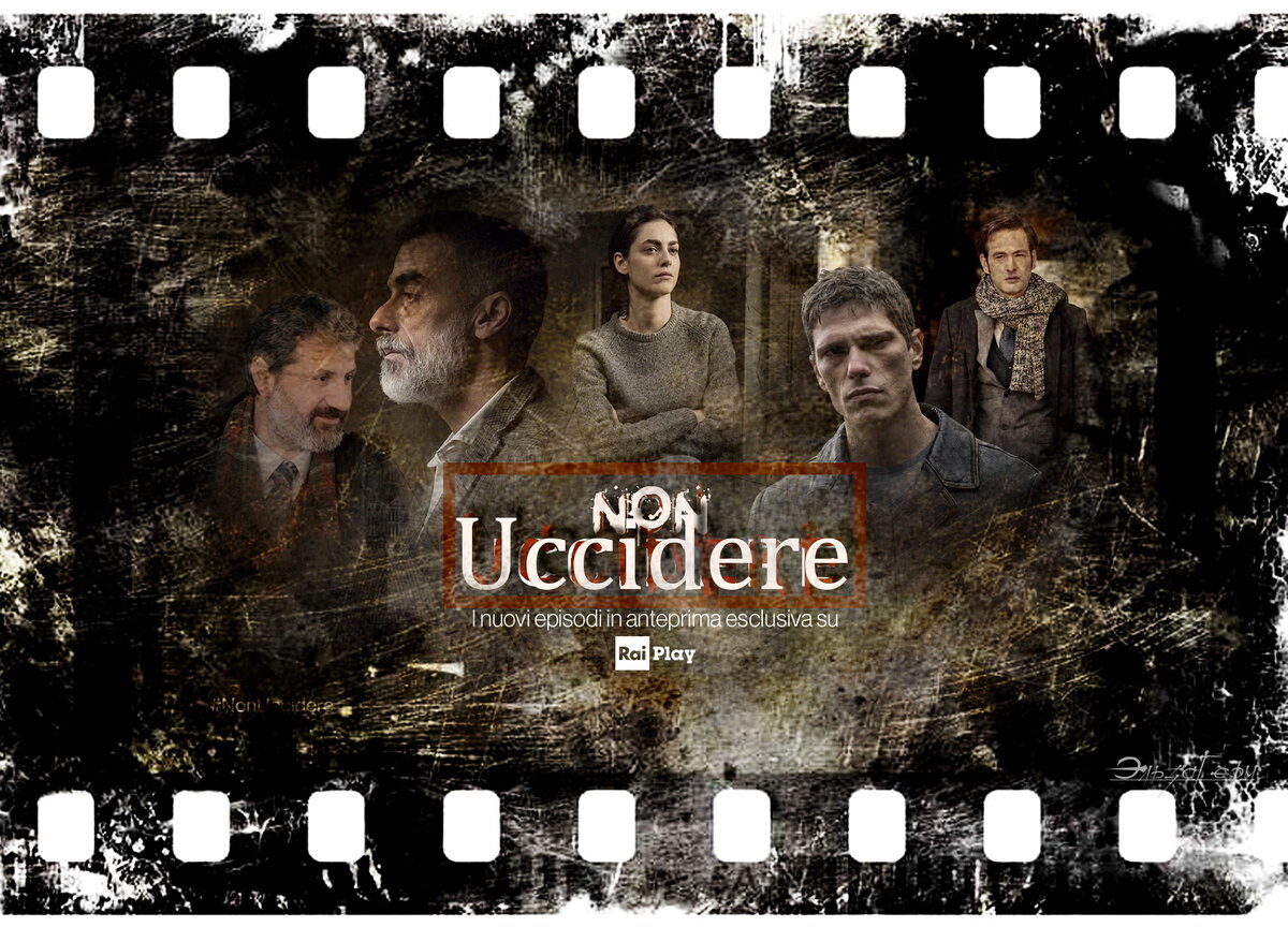 Non uccidere, сериал, 2015–2018 г. ФотоКоллаж Эльза Герм.