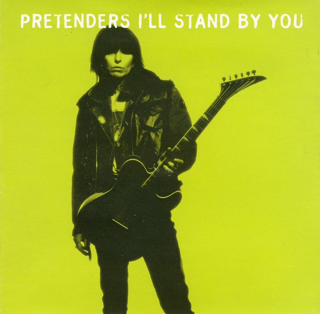 Обложка сингла "I'll Stand By You" американо-британской рок-группы The Pretenders