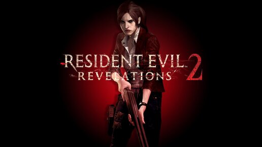 Resident Evil Revelations 2_#1_#Каторга