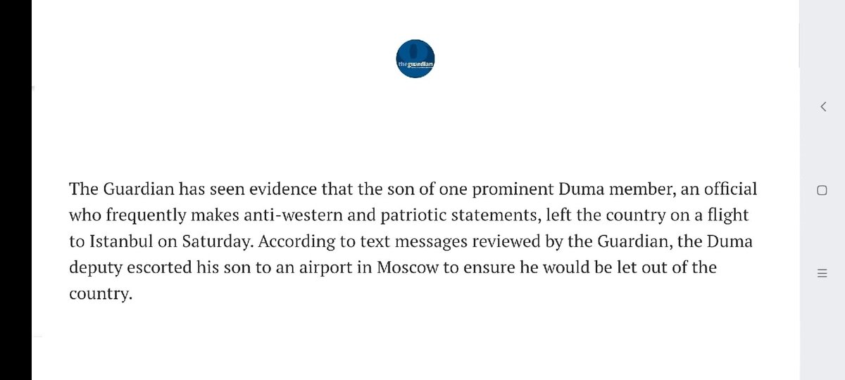 "The Guardian" увидела доказательства того, что сын видного члена Думы, чиновника, который часто делает антизападные и патриотические заявления , покинул страну рейсом Стамбул в субботу....депутат ГосДумы сопроводил своего сына в аэропорт в Москве, чтобы убедиться, что  его выпустят из страны"