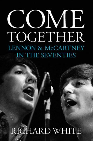 "Come Together: Lennon & McCartney in the Seventies"
