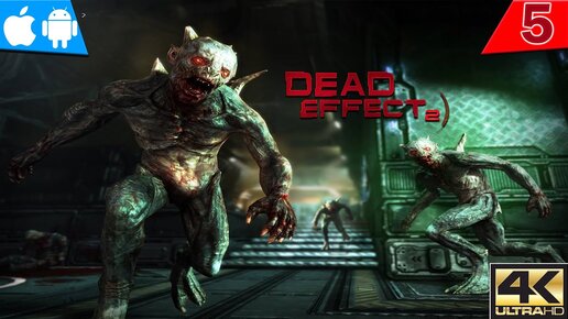 Dead Effect 2 Прохождение игры Часть 5. \Бездыханный\