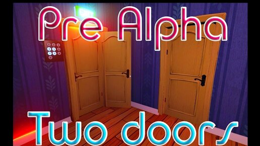 Как открыть дверь в привет сосед. Привет сосед дверь. Hello Neighbor pre-Alpha. Пароль двери привет сосед пре Альфа. Hello Neighbor pre Alpha House.