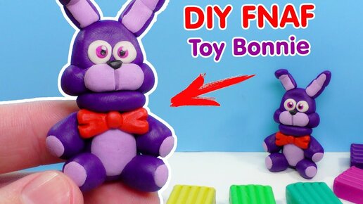 ФНАФ ИЗ ПЛАСТИЛИНА - КАК СЛЕПИТЬ БОННИ | DIY Five Nights at Freddy's Toy Bonnie from clay