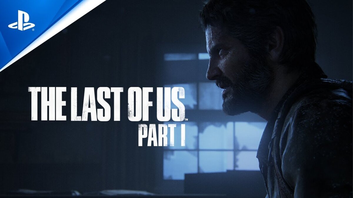 ФАНАТЫ SONY - ЛИКУЙТЕ! ВЫШЕЛ РЕЛИЗНЫЙ ТРЕЙЛЕР LAST OF US PART I | Андрей  Тютешев | Дзен