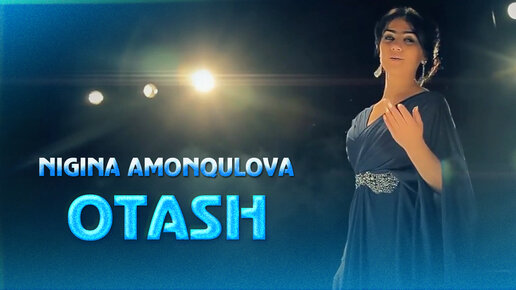 Nigina Amonqulova - Otash