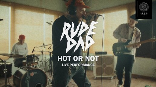 RUDE DAD — Hot or Not (Official Live Video)