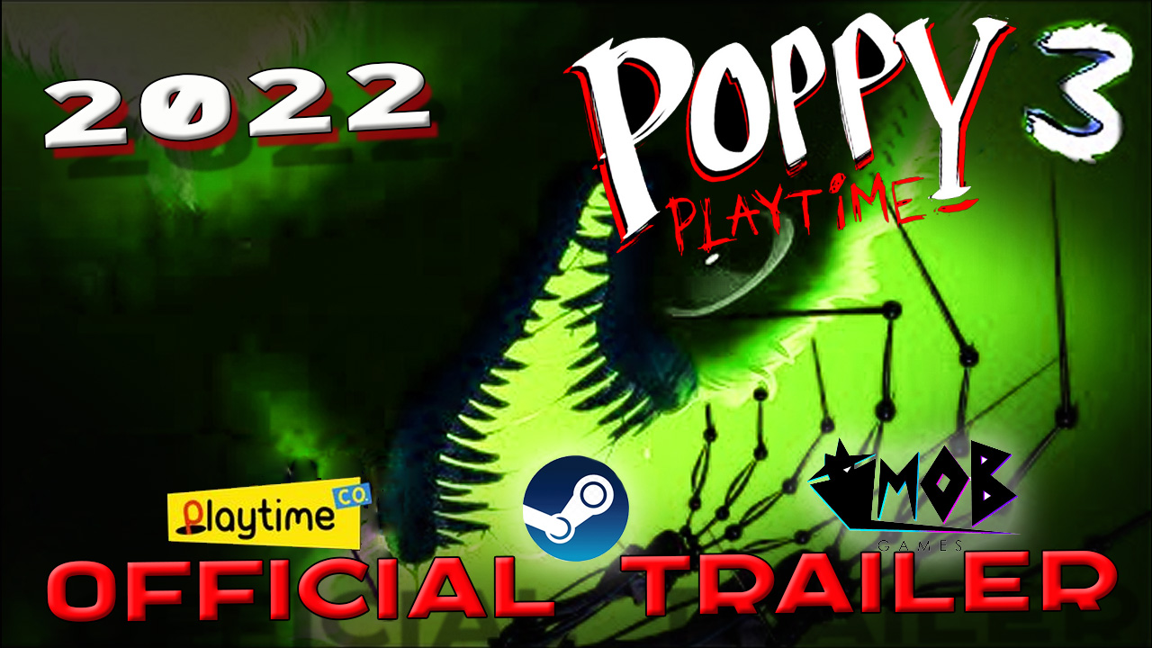 POPPY PLAYTIME: CHAPTER 3 - NEW TRAILER 2022