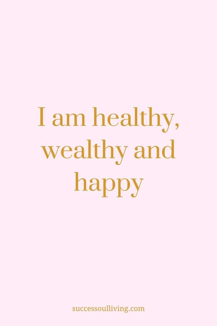 Я здоров(а), богат(а) и счастлив(а). pinterest.com