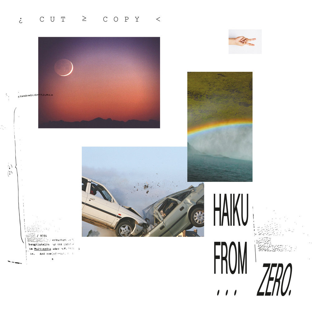 Cut Copy «Haiku From Zero» (p) 2017