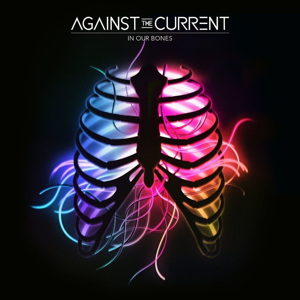 Against The Current - In Our Bones (2016)