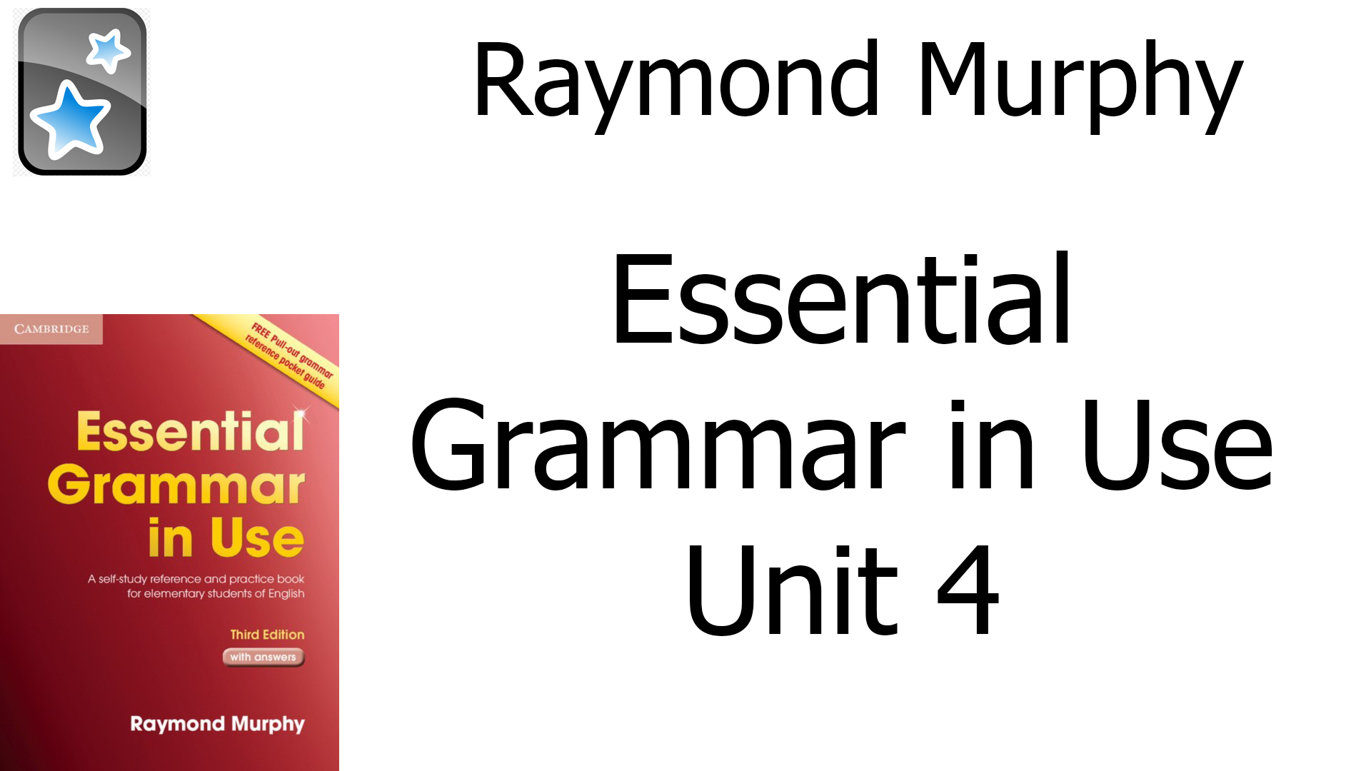 Raymond Murphy — Essential Grammar in Use // Unit 4