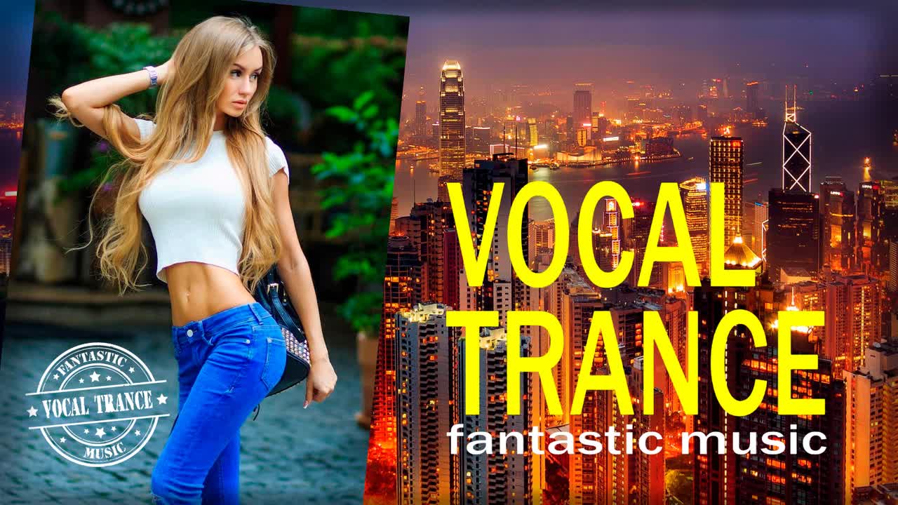 Vocal trance | VOCAL TRANCE (fantastic music) | Дзен