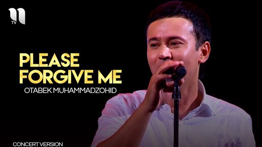 Otabek Muhammadzohid - Please forgive me (concert version)