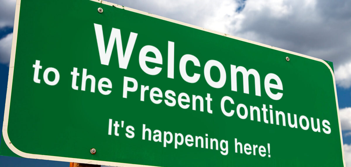 Добро пожаловать в Настоящее длительное время - Это происходит здесь!