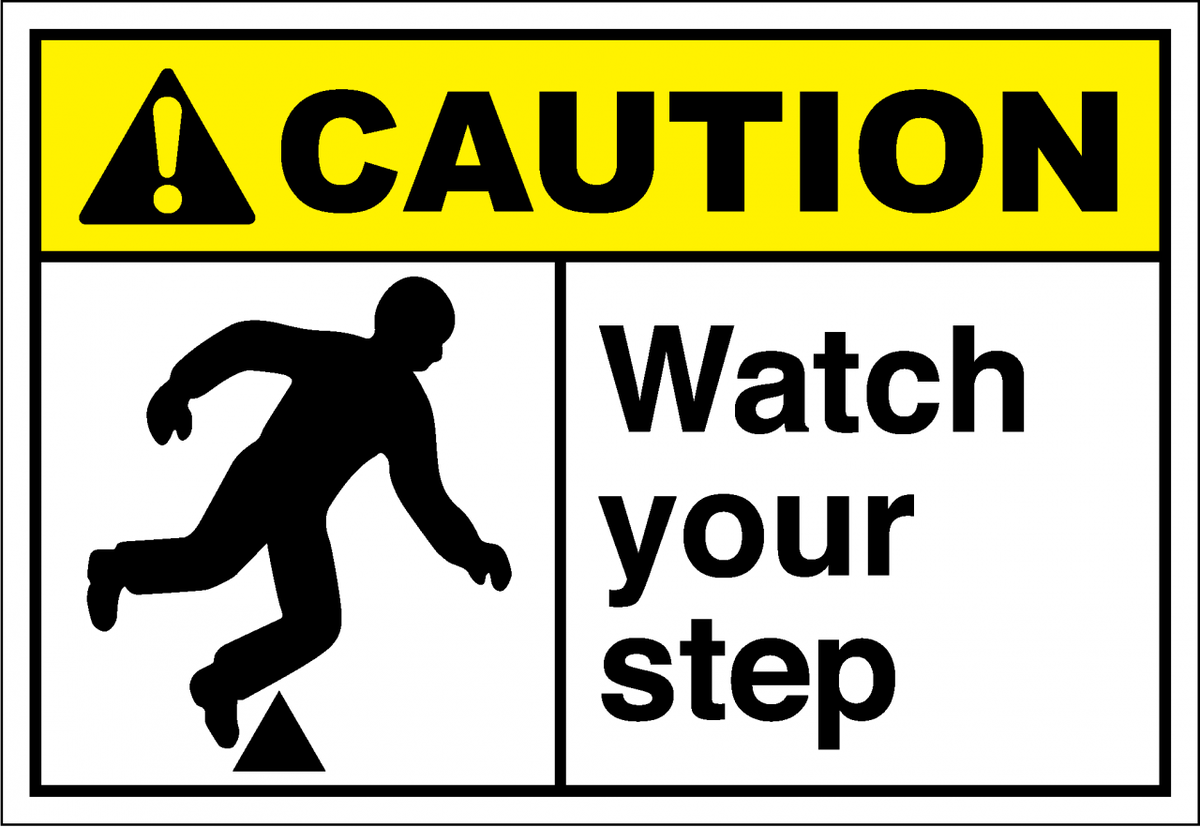 Watch your Step. Caution sign. Слово watch. Watch your back idiom.