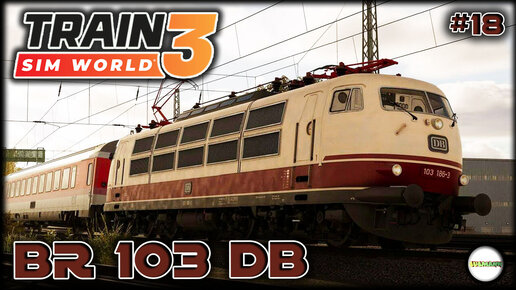 TRAIN SIM WORLD 3: LINKE RHEINSTRRCKE - BR 103 DB. #18