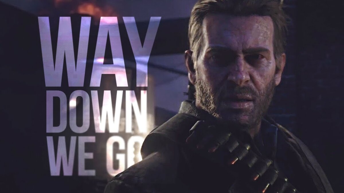 Way don t we go. Way down we go.