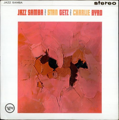 Stan Getz and Charlie Byrd "Jazz Samba" 1962