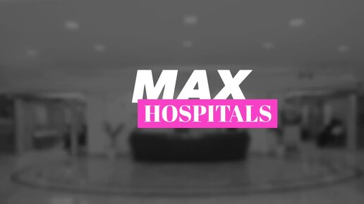 Сеть клиник Макс | Max Healthcare Hospitals. Крупнейшая сеть госпиталей Индии