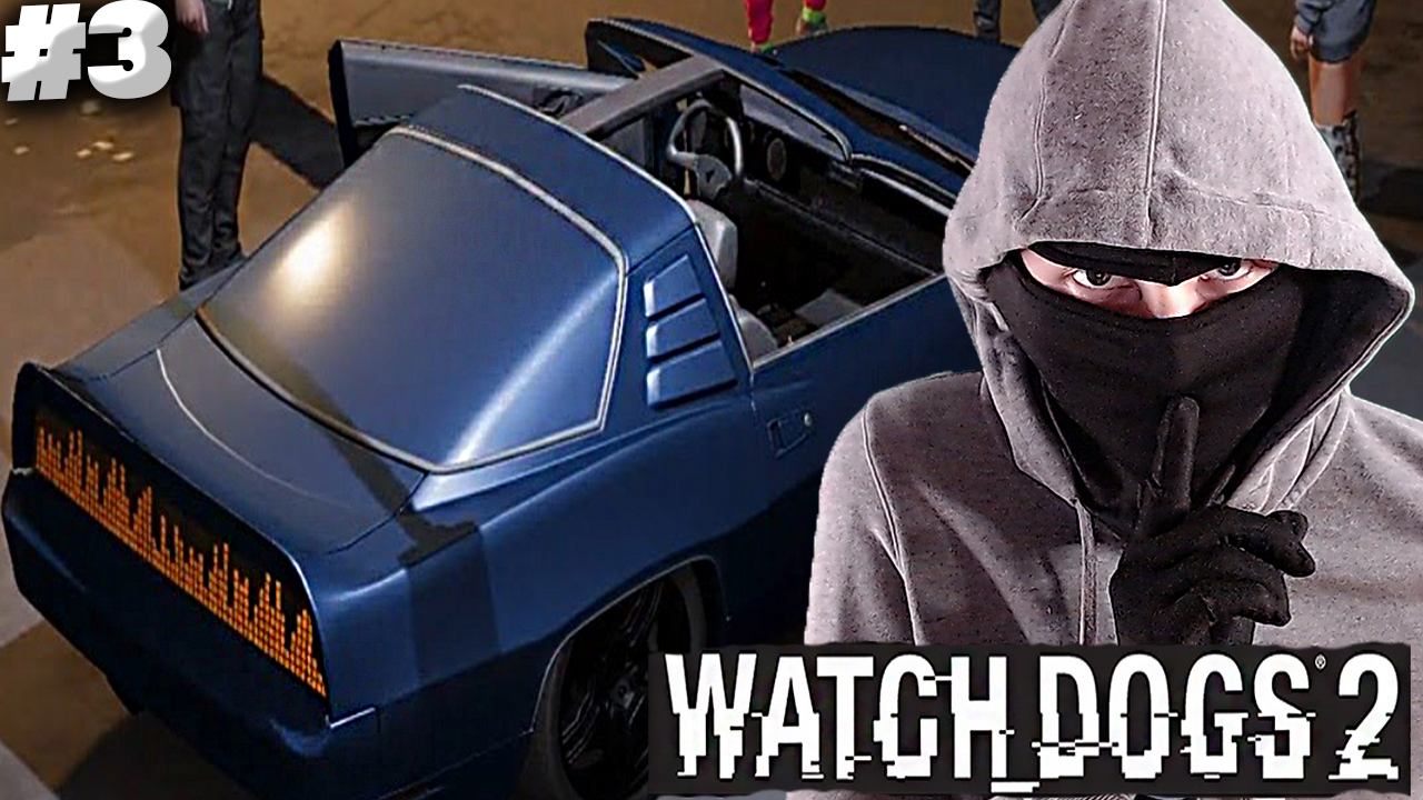 УГОН УМНОЙ МАШИНЫ ► Watch Dogs 2 ► #3