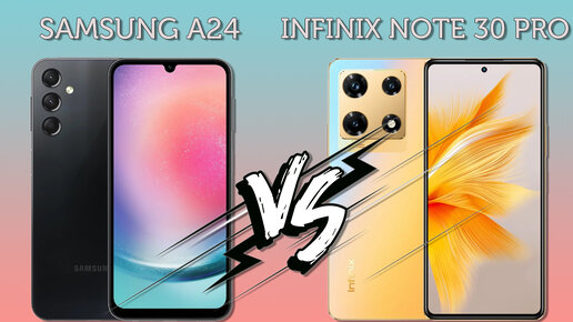 Корея против Китая! Сравнение Samsung A24 и Infinix Note 30 Pro