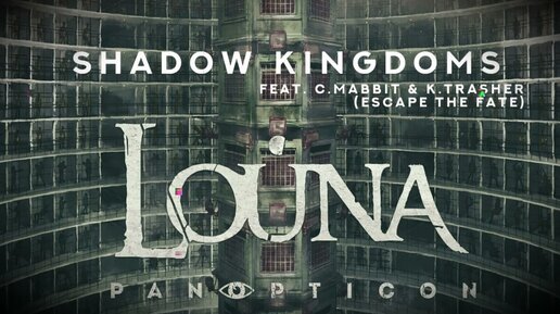 LOUNA - Shadow Kingdoms feat. C.Mabbit & K.Thrasher (Escape The Fate) (Official Audio) / 2018