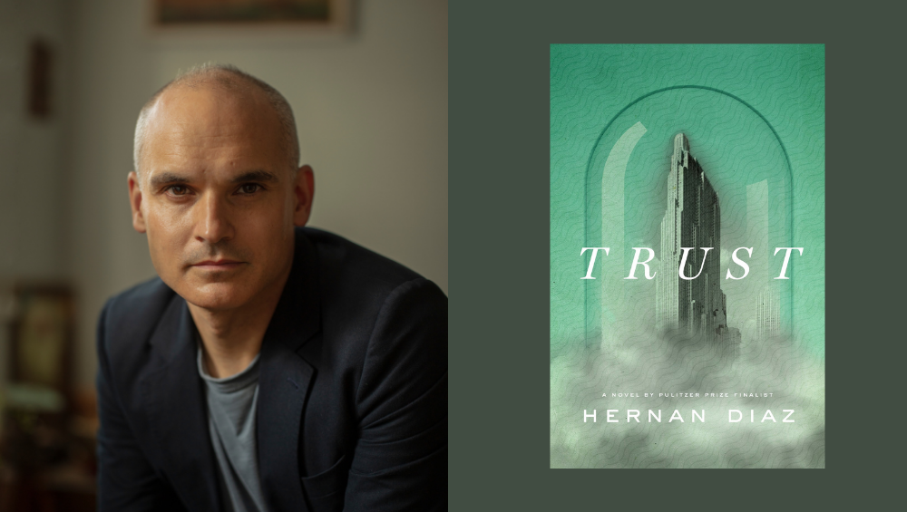 Hernan Diaz Trust. Hernan Diaz novel Trust.