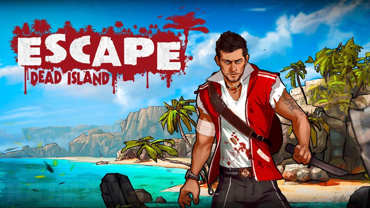 Escape Dead Island | RafGraf | Дзен