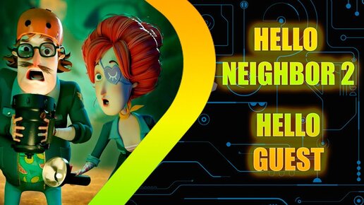 Hello Neighbor 2 - Hello Guest